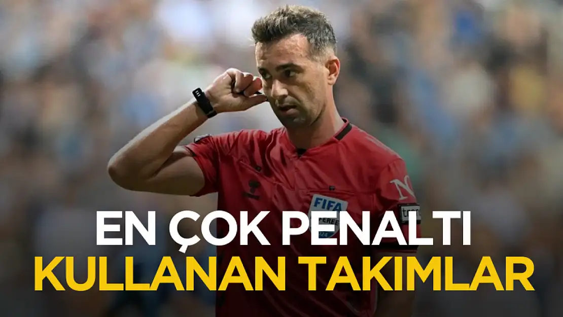 Süper Lig'de en çok penaltı kullanan takım belli oldu