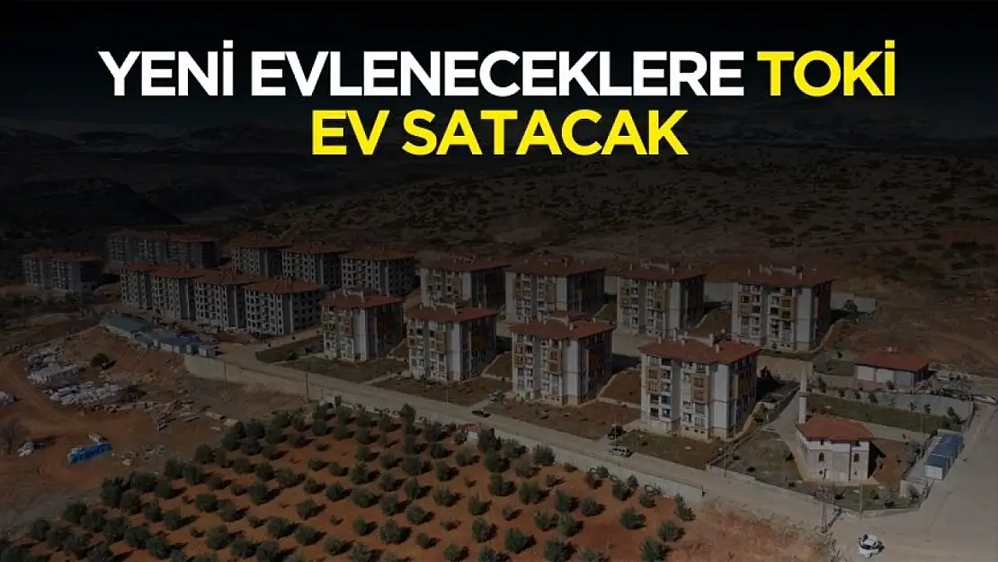 TOKİ'den yeni evleneceklere müjde! Evlenecek çiftlere öncelikli konut satılacak