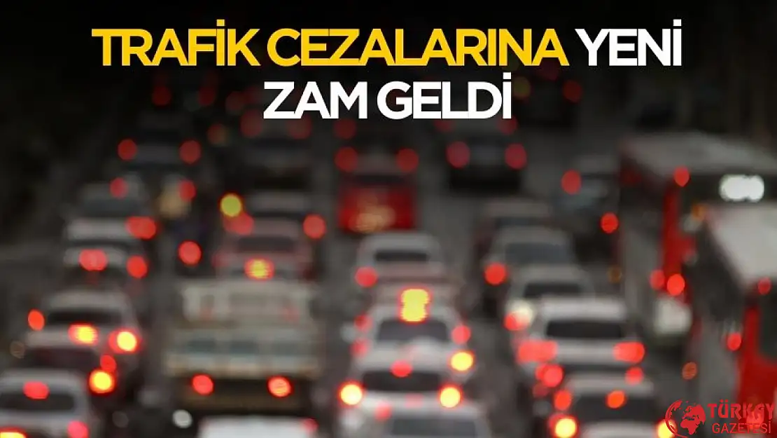 Trafik cezalarına yeni zam açıklandı