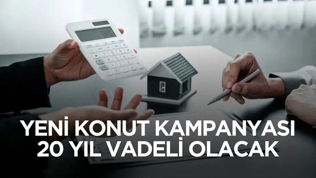 Yeni konut kredisinin vadesi 20 yıl olacak! Aylık taksit tutarları açıklandı