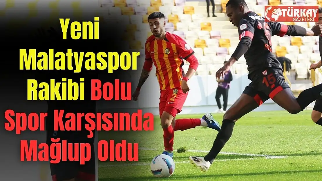 Yeni Malatyaspor rakibi bolu spor karşısında mağlup oldu