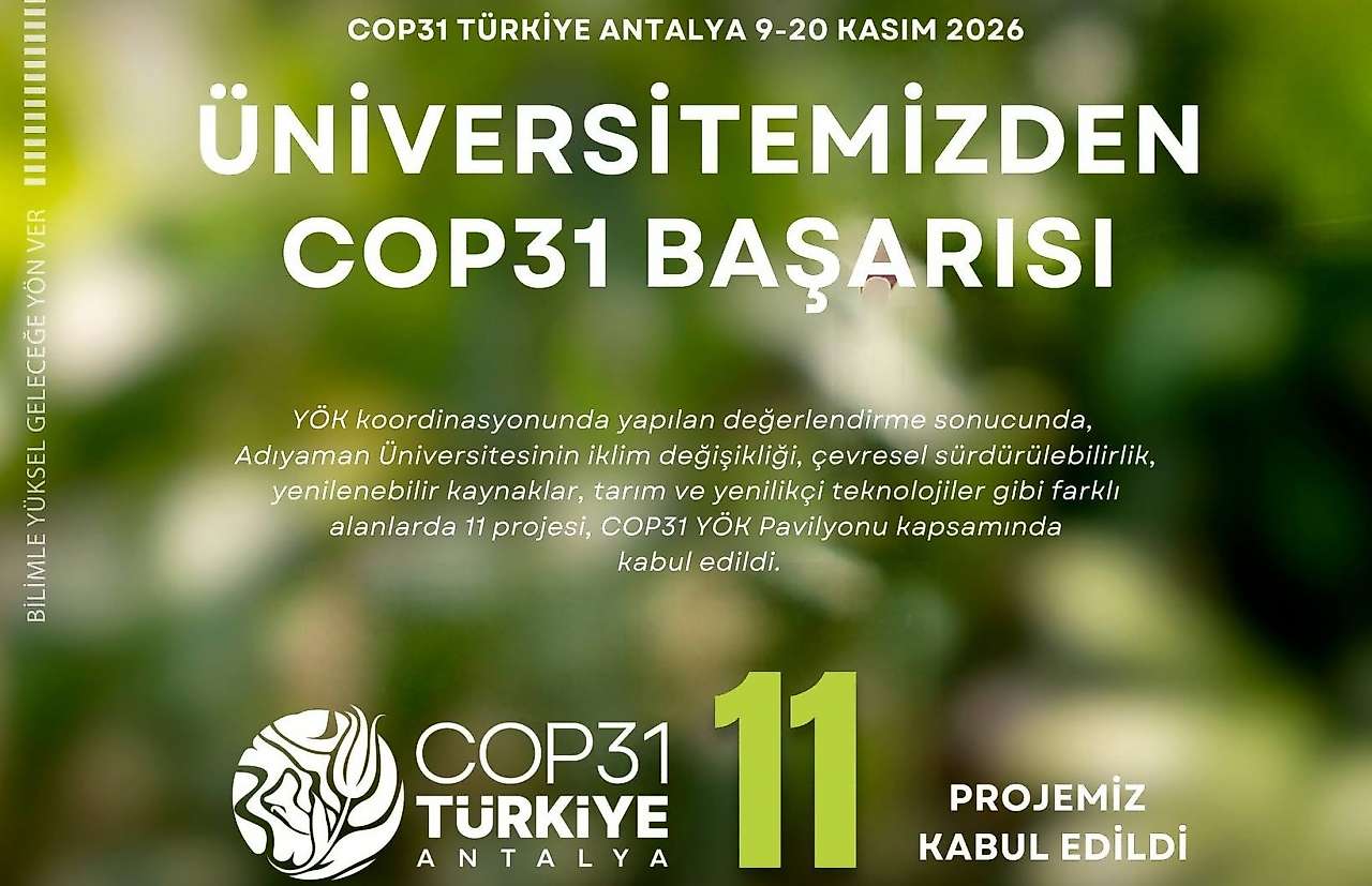 Adıyaman Üniversitesinin COP31 Başarısı: 11 Proje kabul edildi
