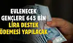Evlenecek gençlere 645 bin lira destek