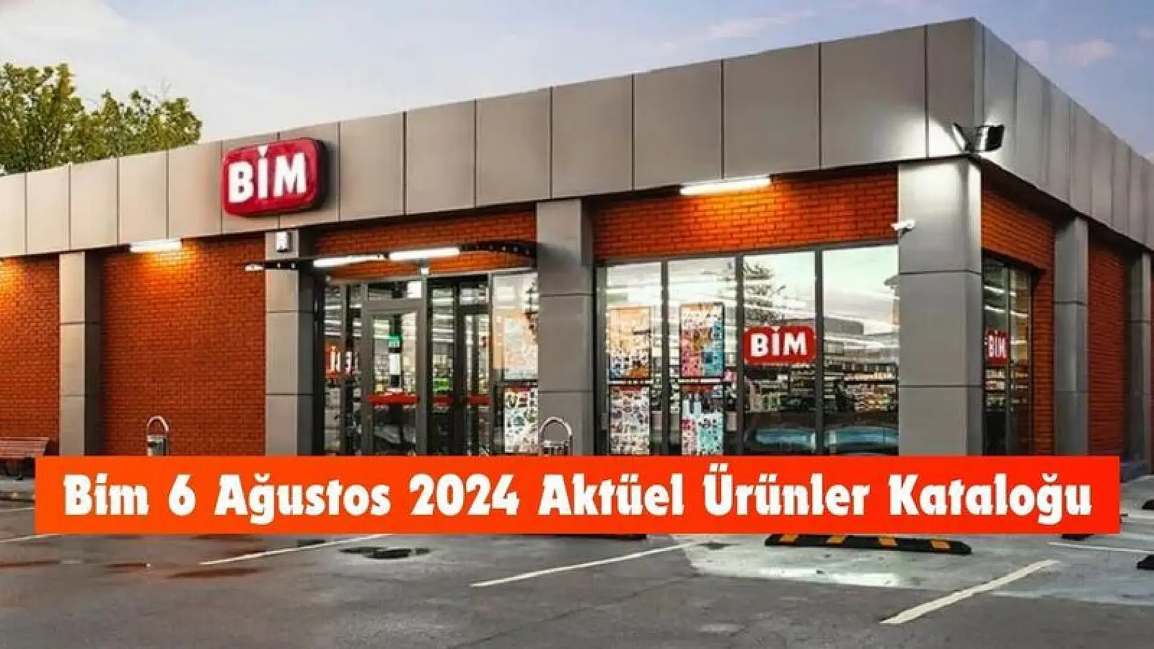 BİM 6 Ağustos 2024 Aktüel Ürünler Kataloğu