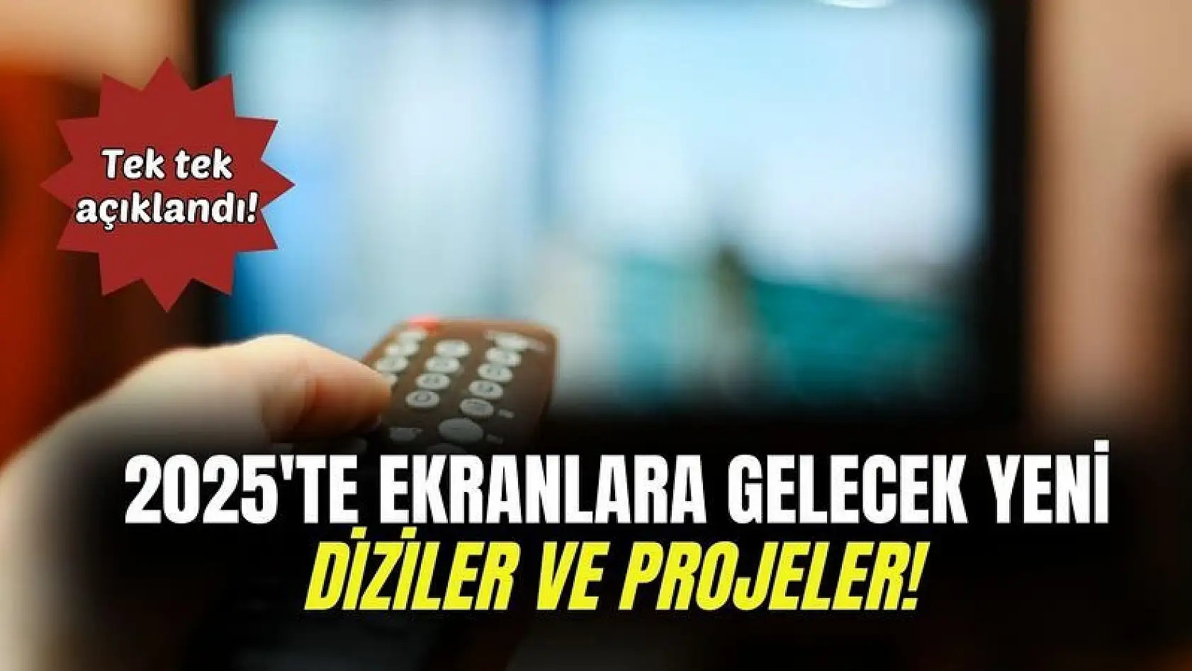 2025 yılında gelecek yeni diziler