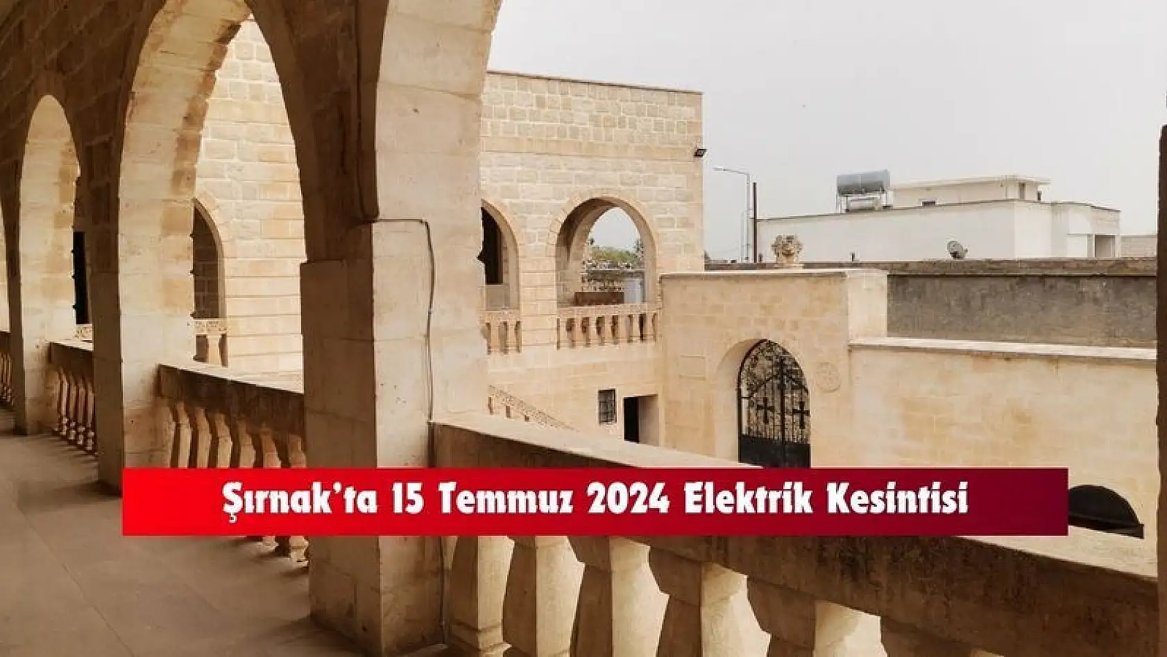 15 Temmuz 2024 Şırnak'ta O İlçelerde Elektrik Kesintisi Yaşanacak