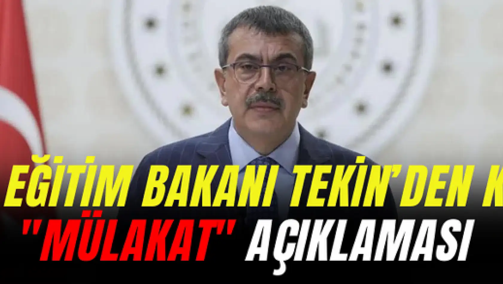 Milli Eğitim Bakanı Tekin'den Kritik 'mülakat' açıklaması