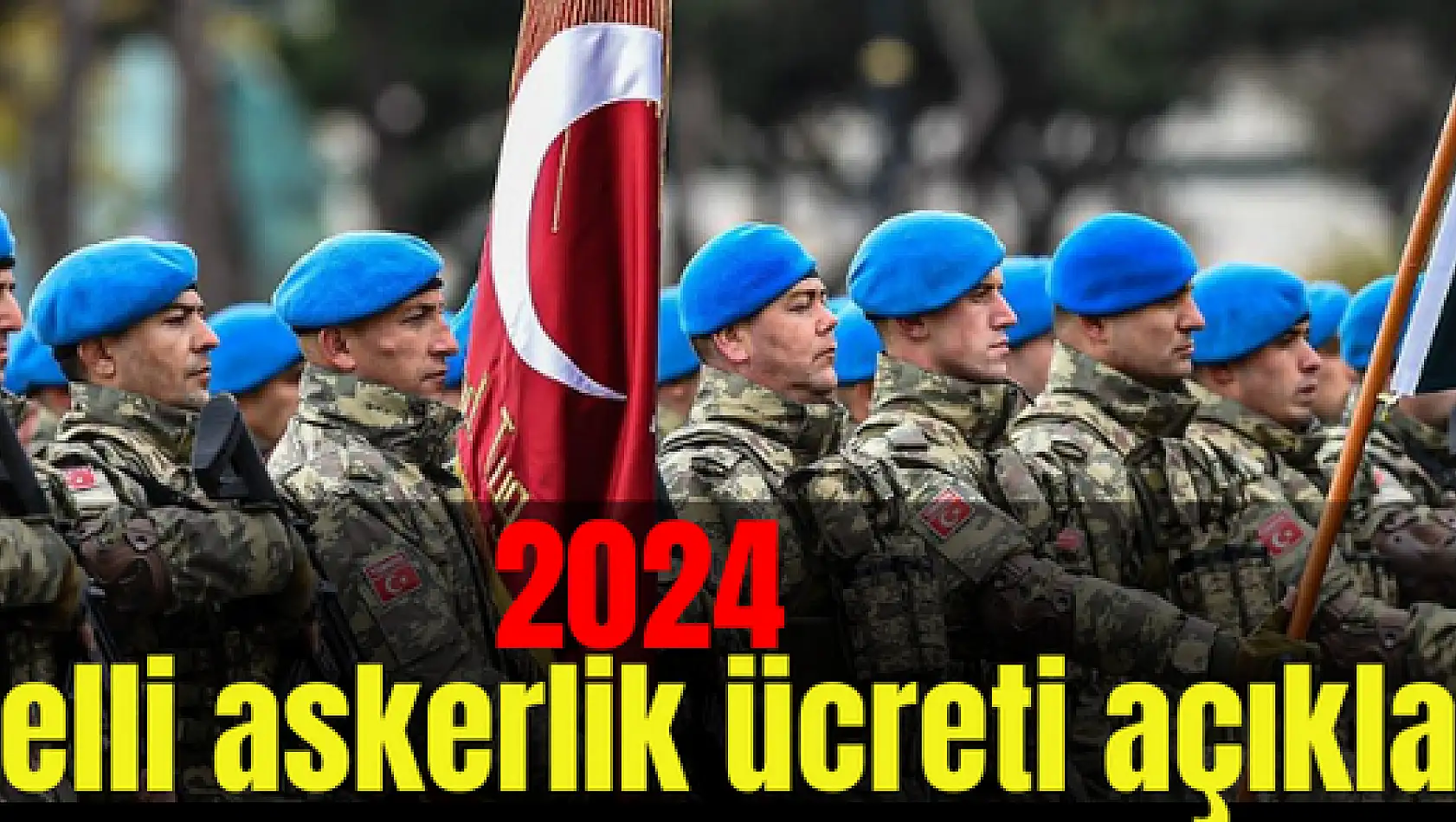 2024 bedelli askerlik ücreti