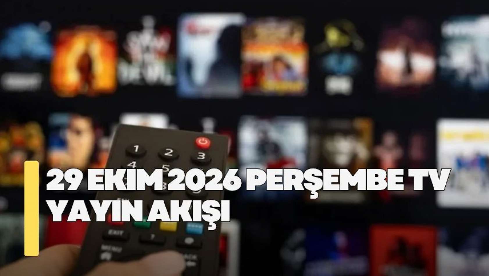 29 Ekim 2026 Perşembe TV yayın akışı! Perşembe günü TV'de hangi diziler yayınlanacak?