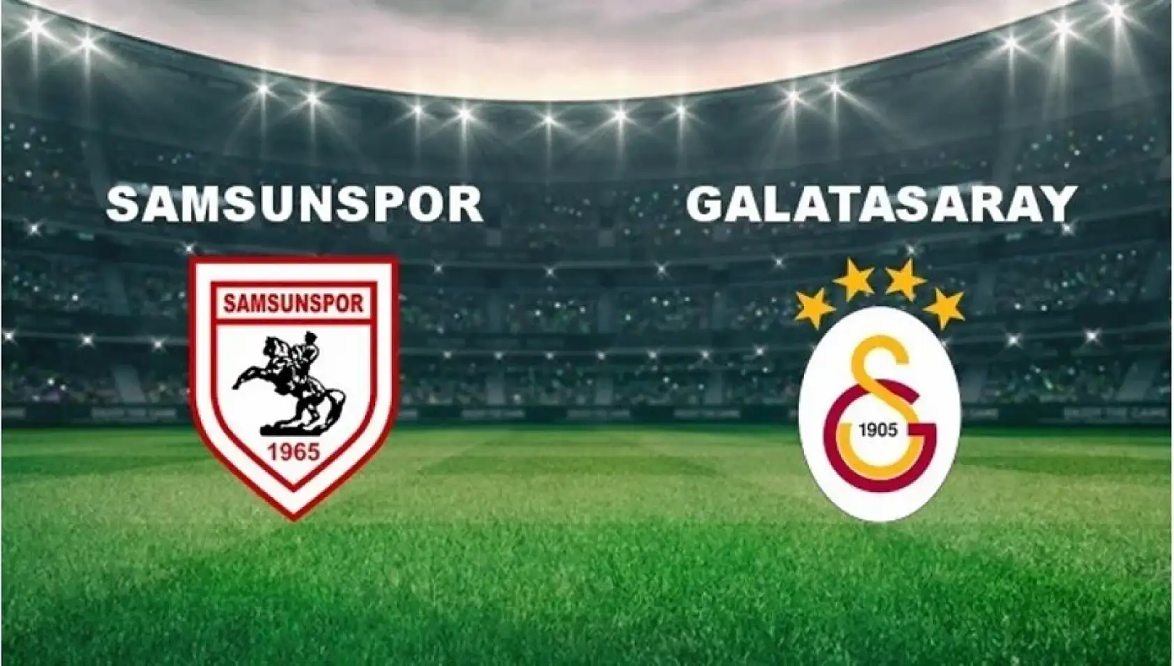 Samsunspor Galatasaray maçı tarihi belli oldu