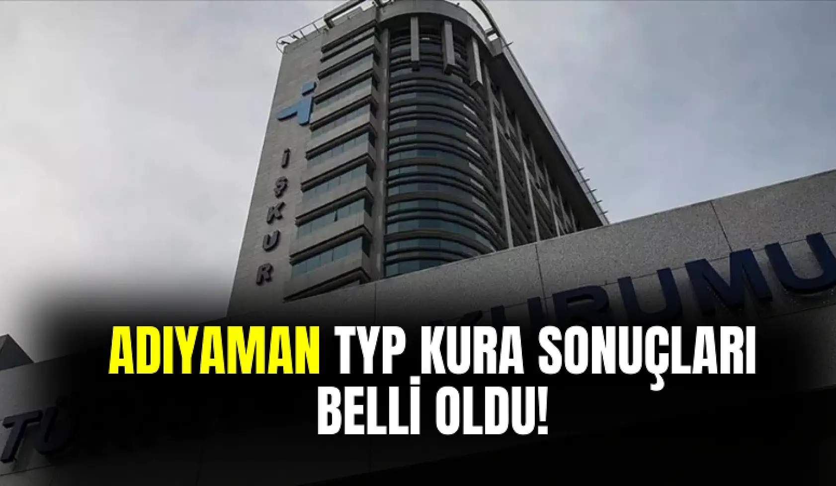 Adıyaman TYP kura sonuçları belli oldu! 
