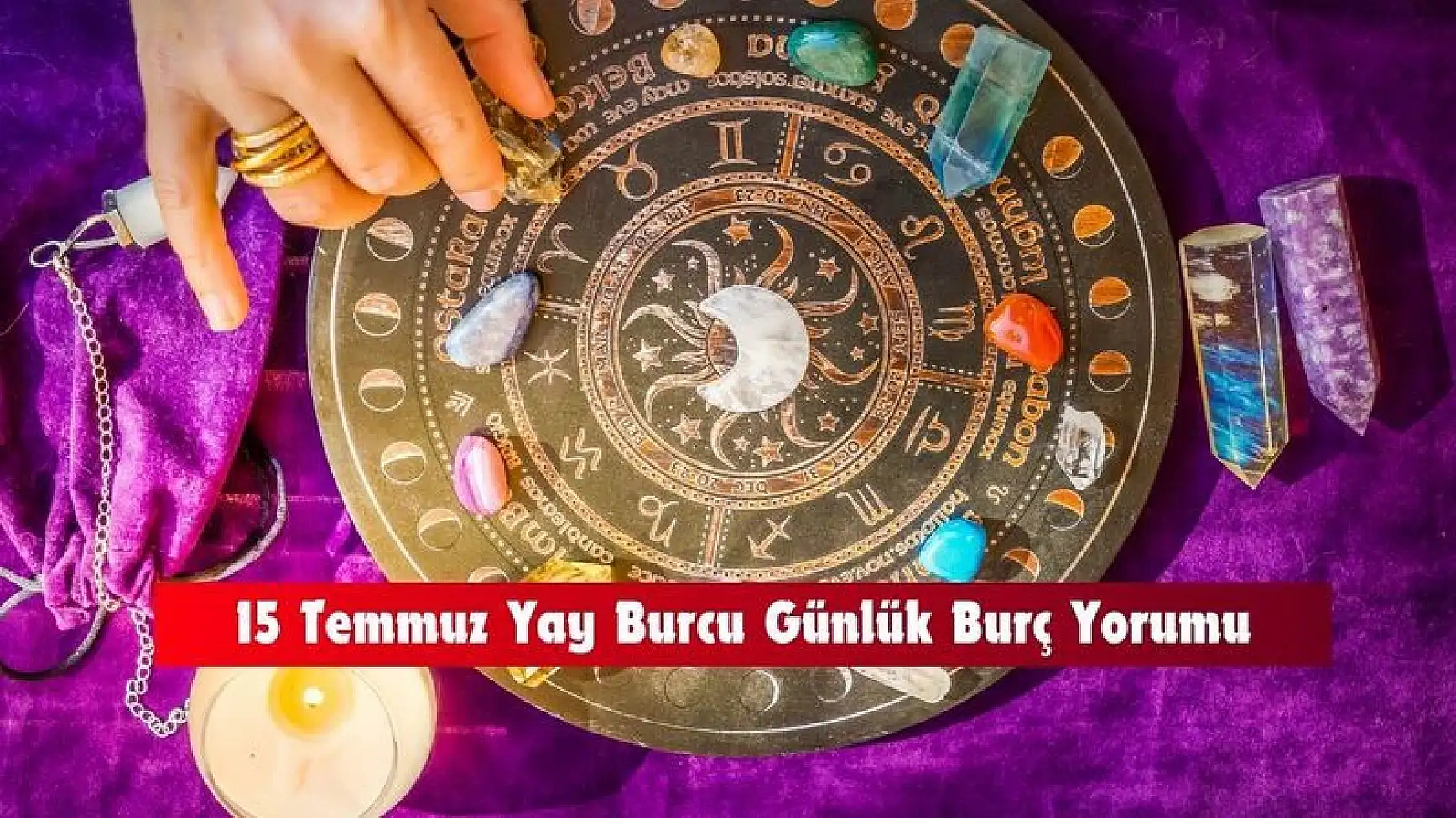 15 Temmuz Yay Burcu Günlük Burç Yorumu
