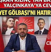 Başkan Kılınç'tan Başkan Yalçınkaya'ya cevap: Nihayet Gölbaşı'nı hatırladınız