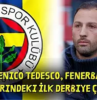 Domenico Tedesco, Fenerbahçe Kariyerindeki İlk Derbiye Çıkıyor