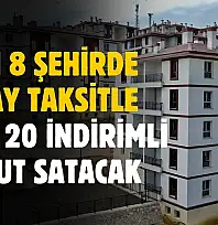 TOKİ 8 şehirde 60 ay taksitle yüzde 20 indirimli konut satacak