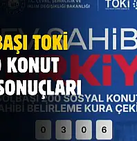 TOKİ Adıyaman Gölbaşı 200 sosyal konut kura sonuçları