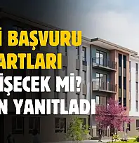 TOKİ başvuru şartları değiştirilecek mi? Bakan yanıtladı