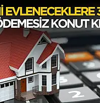 Yeni evlenenlere 3 ay geri ödemesiz konut kredisi verilecek