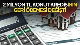 2 milyon TL konut kredisi banka banka geri ödemesi belli oldu