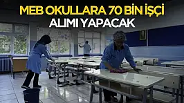 MEB okullara 70 bin işçi alımı yapacak
