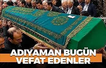Adıyaman 16 Ekim 2026 Cuma vefat edenler