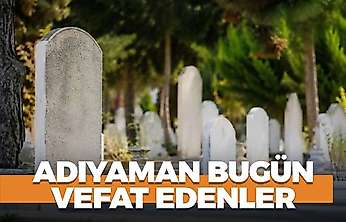 Adıyaman 24 Ekim 2026 Cumartesi vefat edenler