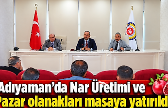 Adıyaman'da Nar Üretimi ve Pazar olanakları masaya yatırıldı