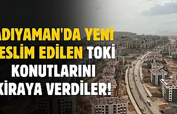Adıyaman'da yeni TOKİ konutları ilan sitelerinde kiralık ilana çıktı
