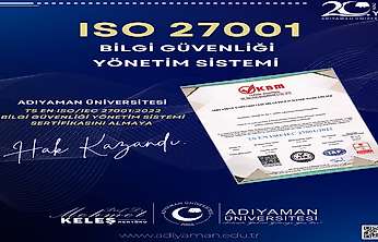 Adıyaman Üniversitesi, Bilgi Güvenliği Yönetim Sistemi Belgesi Almaya Hak Kazandı