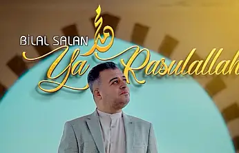 Bilal Salan'ın 'Ya Rasulallah' adlı klibi çıktı