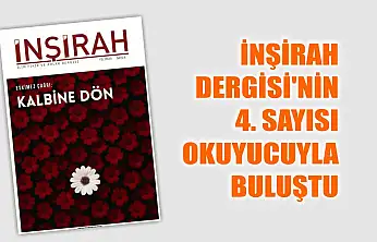 İnşirah Dergisi'nin 4. sayısı okuyucuyla buluştu