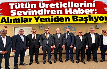 Tütün Üreticilerini Sevindiren Haber: Alımlar Yeniden Başlıyor