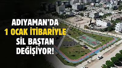 Adıyaman'da 1 Ocak 2026 itibariyle değişiyor! Karar Resmi Gazete'de yayımlandı
