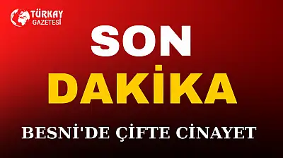 Besni'de Çifte Cinayet