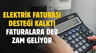 Elektrik faturalarına büyük artış yolda: Devlet desteği daraltılıyor
