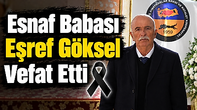 Besnili Esnaf Babası Eşref Göksel Vefat Etti