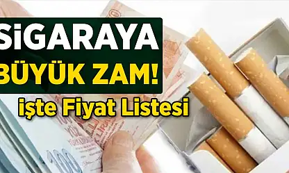 Sigaraya son dakika zam geldi! İşte yeni fiyat listesi
