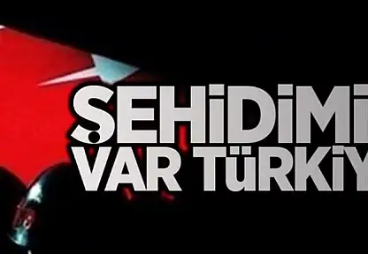 Acı haber geldi! 1 şehidimiz var