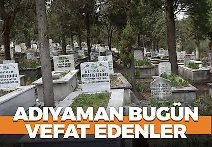 Adıyaman 12 Ekim 2026 Pazartesi vefat edenler