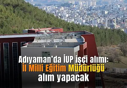Adıyaman İl Milli Eğitim Müdürlüğü'ne personel alımı yapılacak