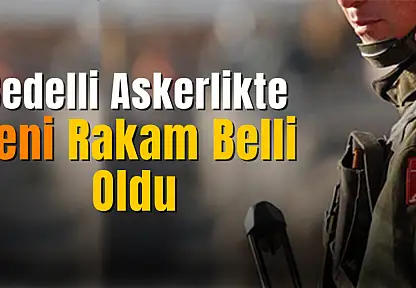 Bedelli askerlik 280 bin 875 TL oldu