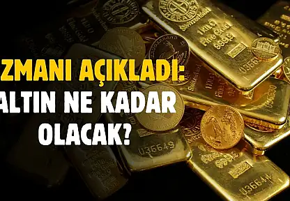 Uzmanı açıkladı! Altın ne olacak?