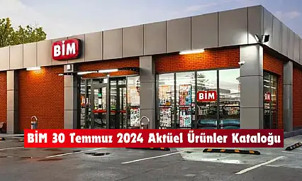 Bim 30 Temmuz 2024 Aktüel Ürünler Kataloğu