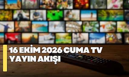 16 Ekim 2026 Cuma TV yayın akışı! Cuma günü TV'de hangi diziler var?