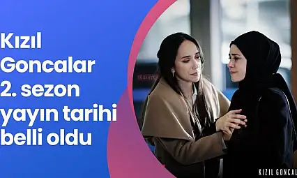 Kızıl Goncalar 2. sezon ne zaman başlayacak?