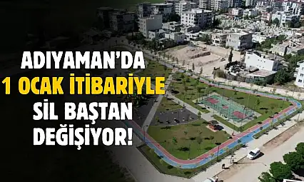 Adıyaman'da 1 Ocak 2026 itibariyle değişiyor! Karar Resmi Gazete'de yayımlandı