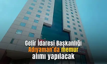 Adıyaman'da devlet kadrolarına yeni alım! Yeni pozisyonlar açıldı