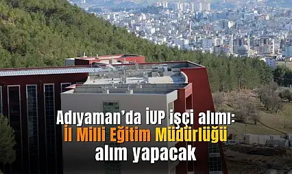 Adıyaman İl Milli Eğitim Müdürlüğü'ne personel alımı yapılacak