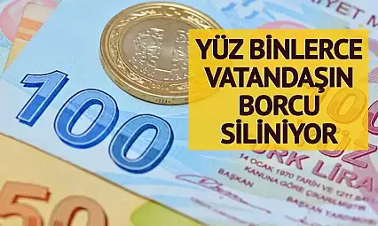 Devlet açıkladı! Vatandaşın borçları silinecek