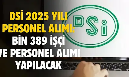 DSİ 1389 işçi ve personel alımı yapacak